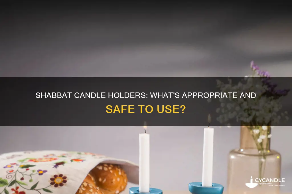 can i use any candle holders for shabbat