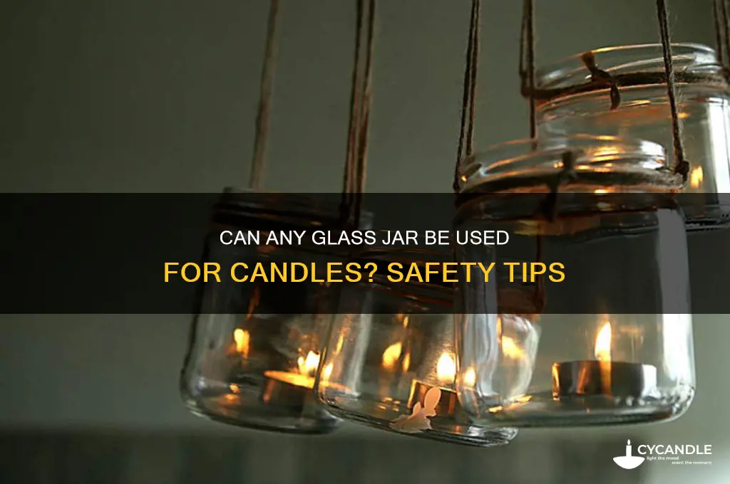 can i use any glass jar for candles