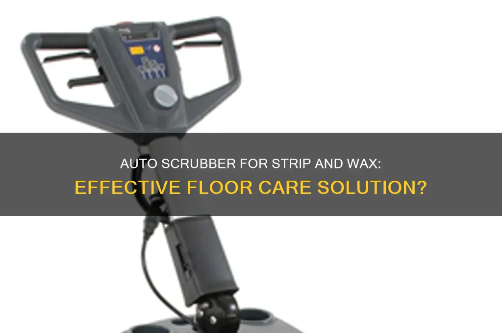 can i use auto scrubber for strip and wax