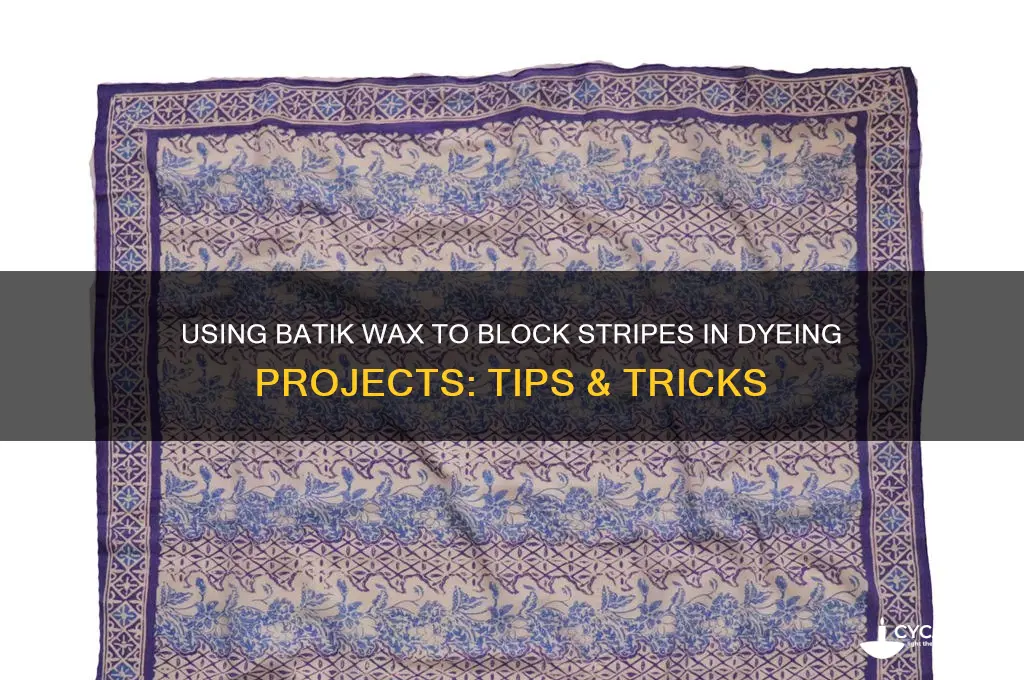can i use batik wax to prevent stripes from dyeing