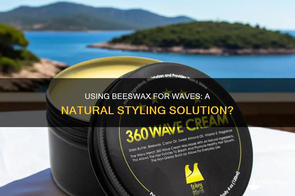 can i use bees wax toget waves