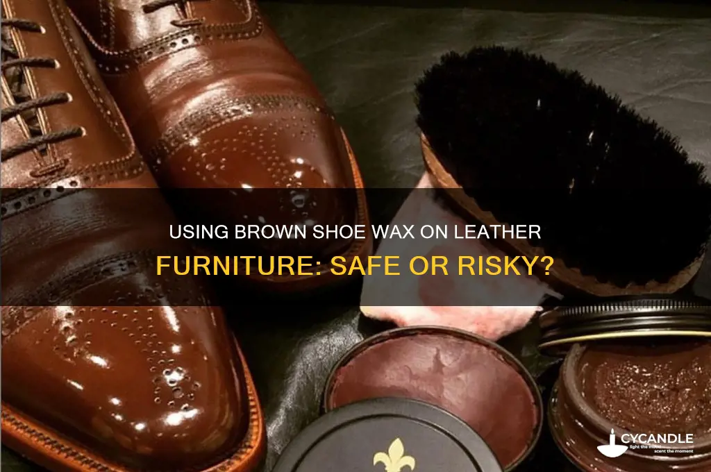 can i use brown shoe wax on leather furniture