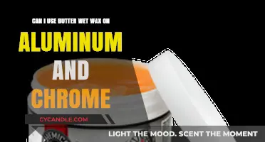 Butter Wet Wax: Safe for Aluminum and Chrome Surfaces?