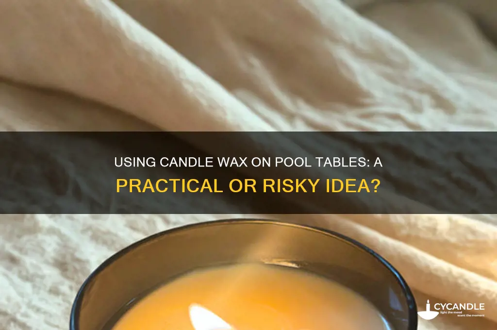 can i use candle wax for pool table