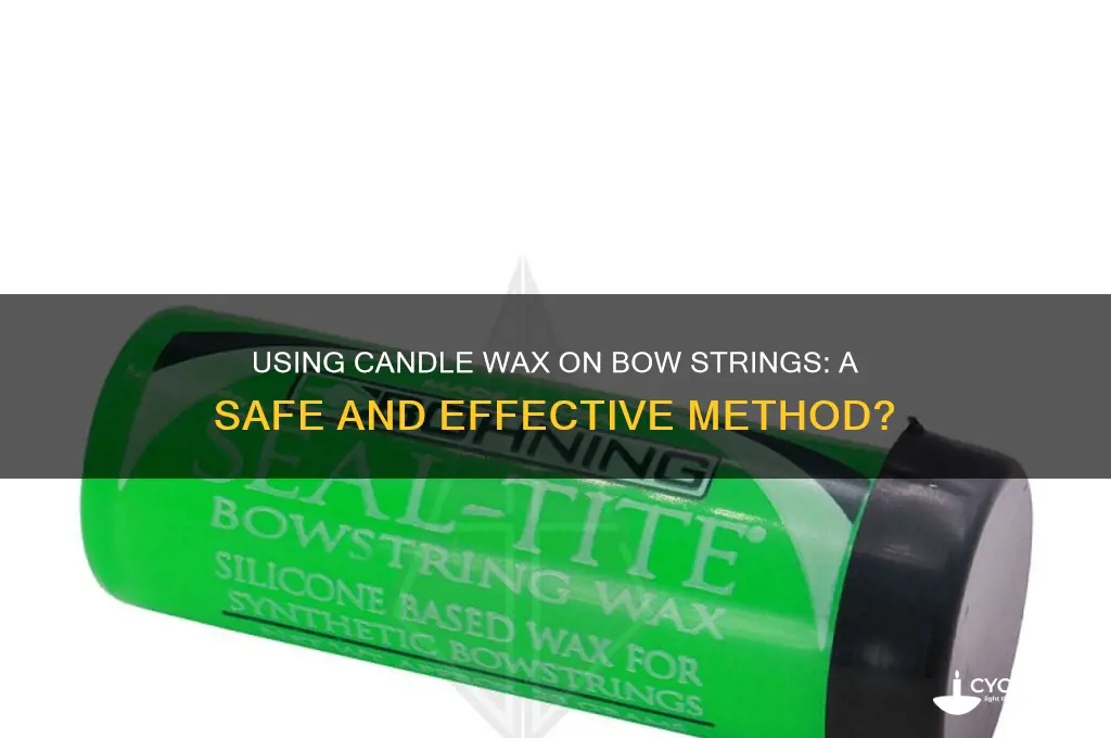 can i use candle wax on my bow string
