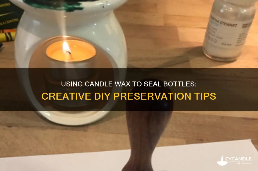 can i use candle wax to seal bottles
