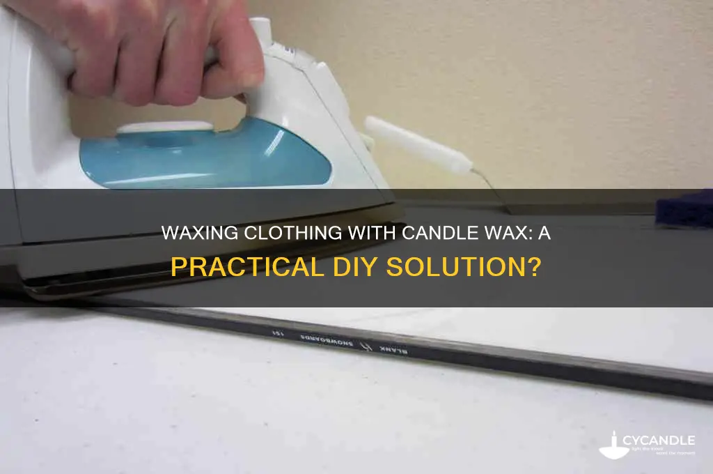 can i use candle wax to wax clothing