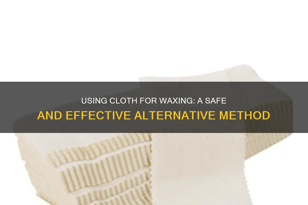 can i use cloth to wax