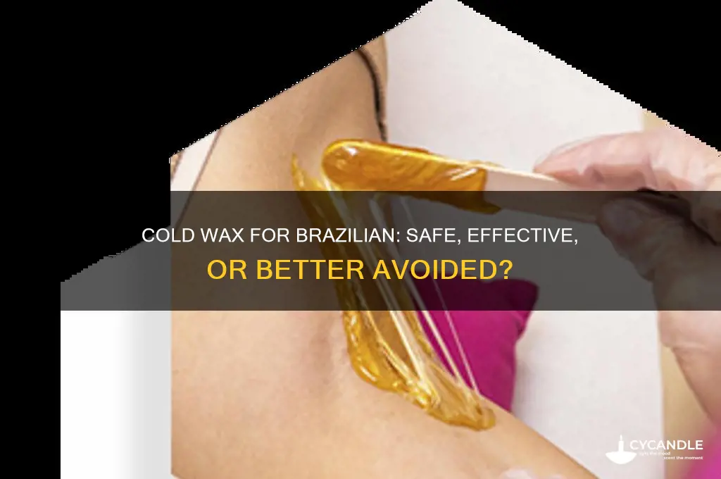 can i use cold wax for brazilian wax