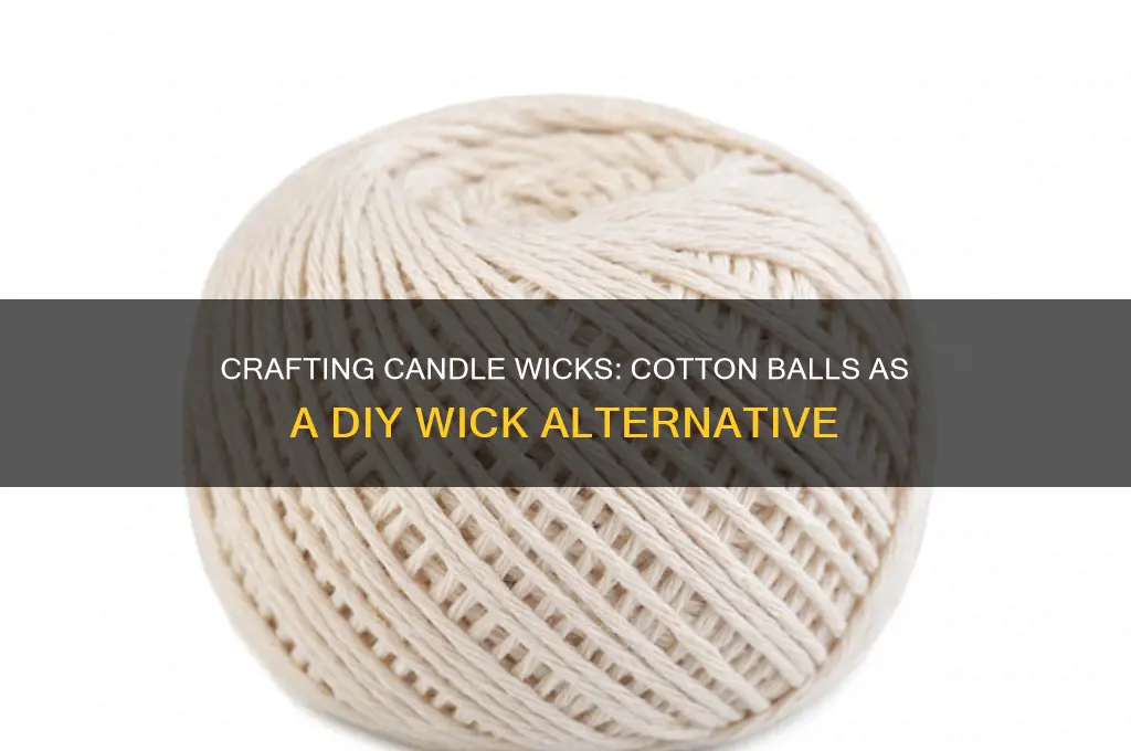 can i use cotton balls to make a candle wick