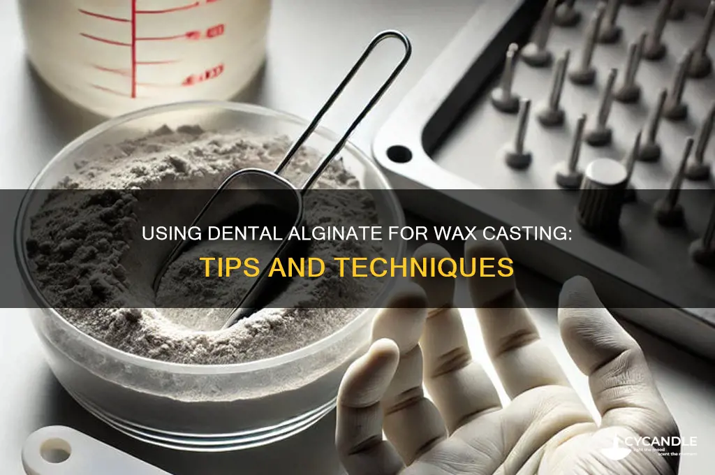can i use dental alginate to cast wax