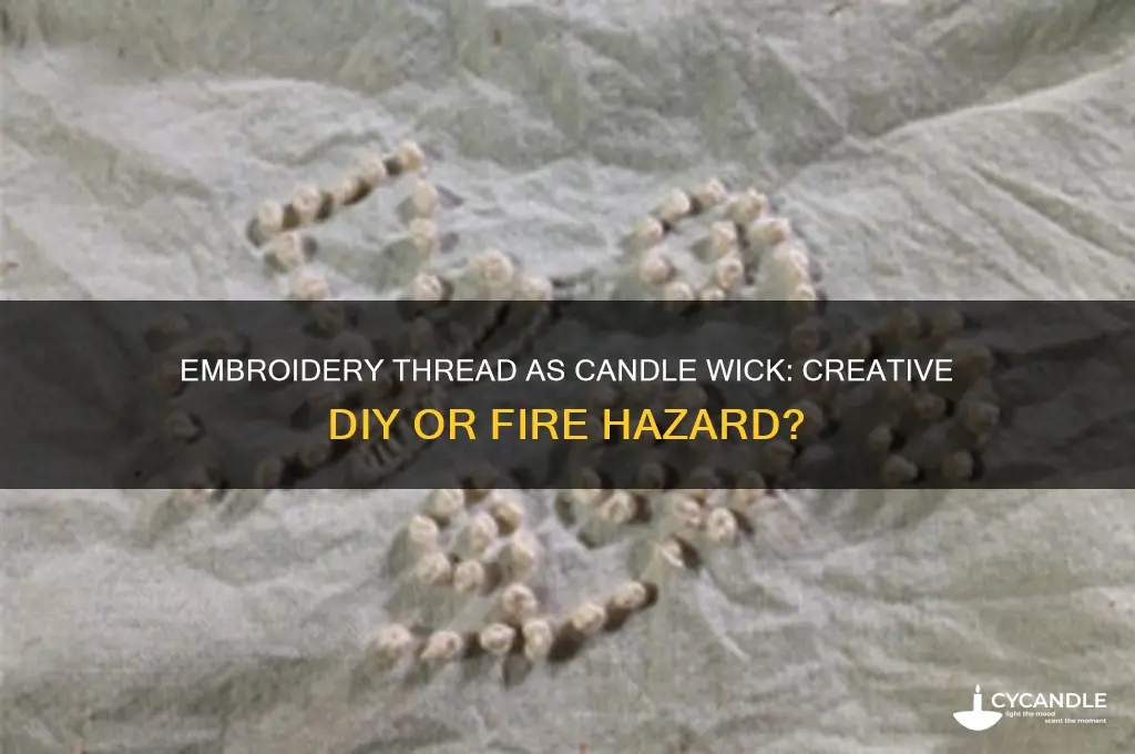 can i use embroidery thread as a candle wick