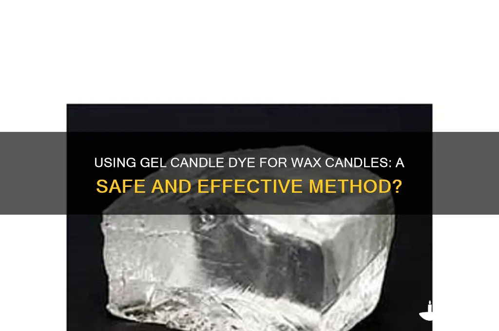 can i use gel candle dye for wax candles