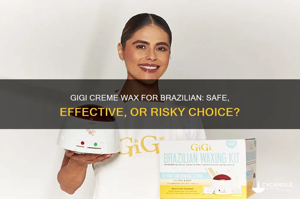 can i use gigi creme wax for brazilian