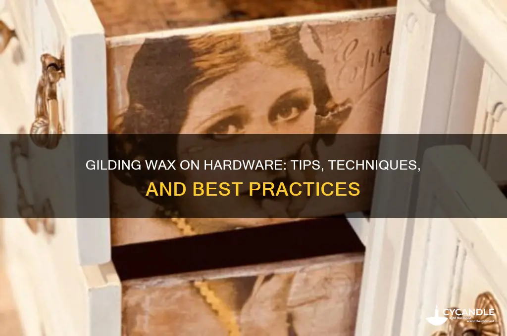 can i use gilding wax on hardware