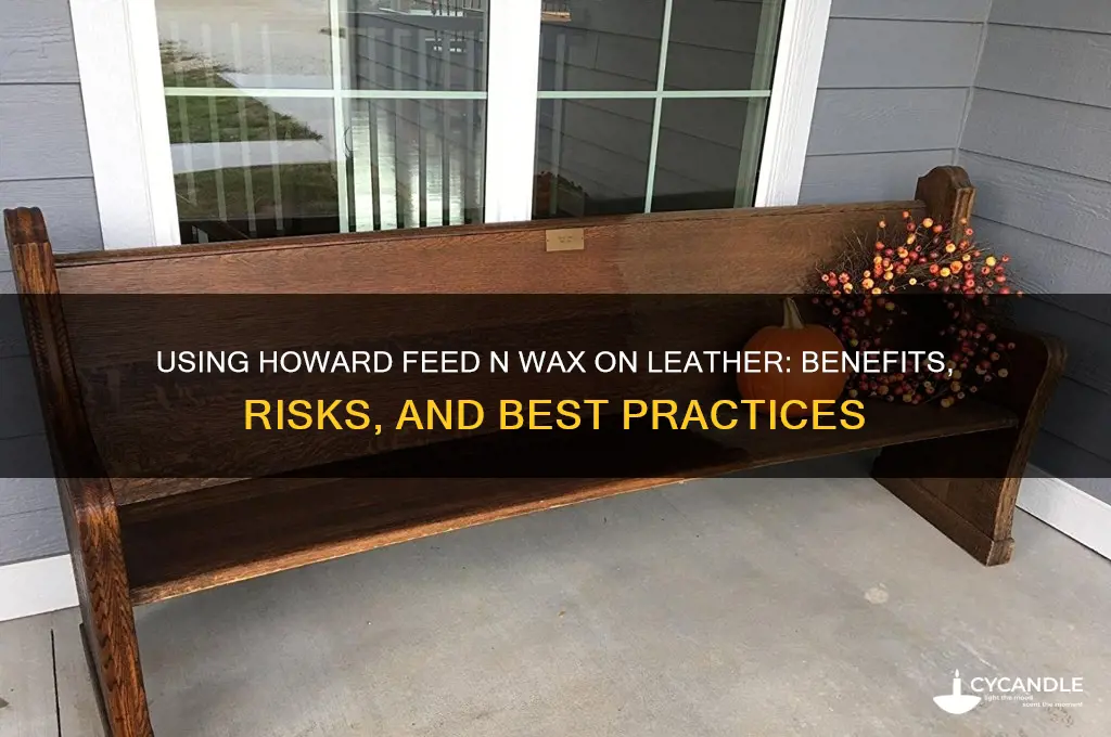 can i use howard feed n wax on leather