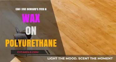 Using Howard's Feed N Wax on Polyurethane: A Safe and Effective Guide