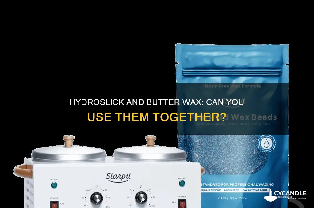 can i use hydroslick first then butter wax