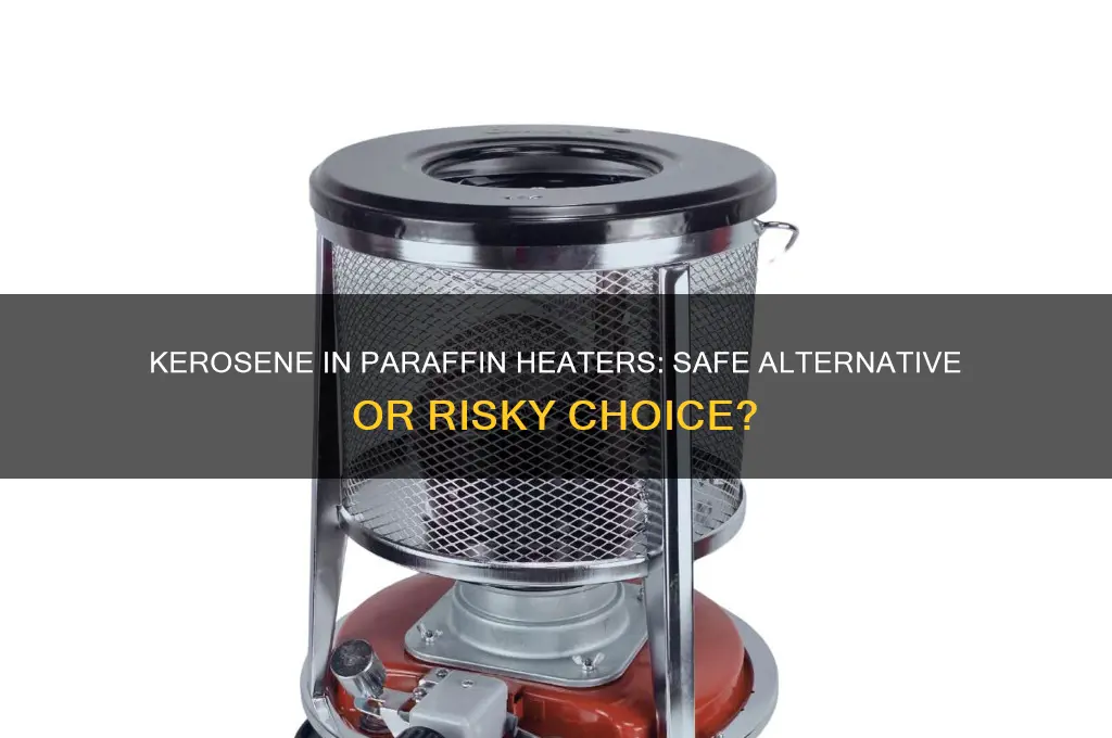 can i use kerosene in a paraffin heater
