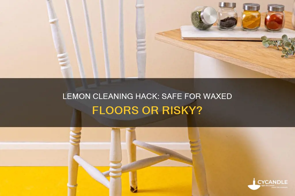 can i use lemons to clean a waxed floor