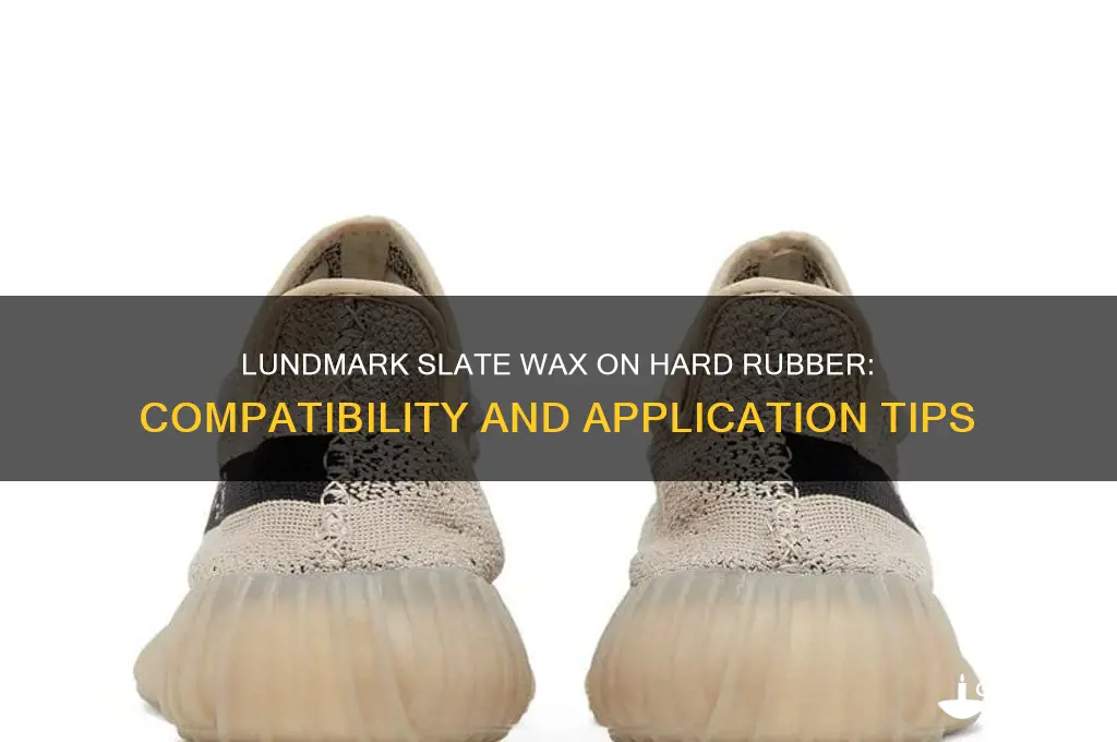 can i use lundmark slate wax on hard rubber