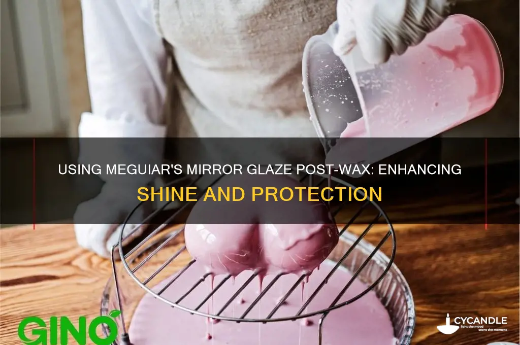 can i use meguires mirror glaze after meguires wax