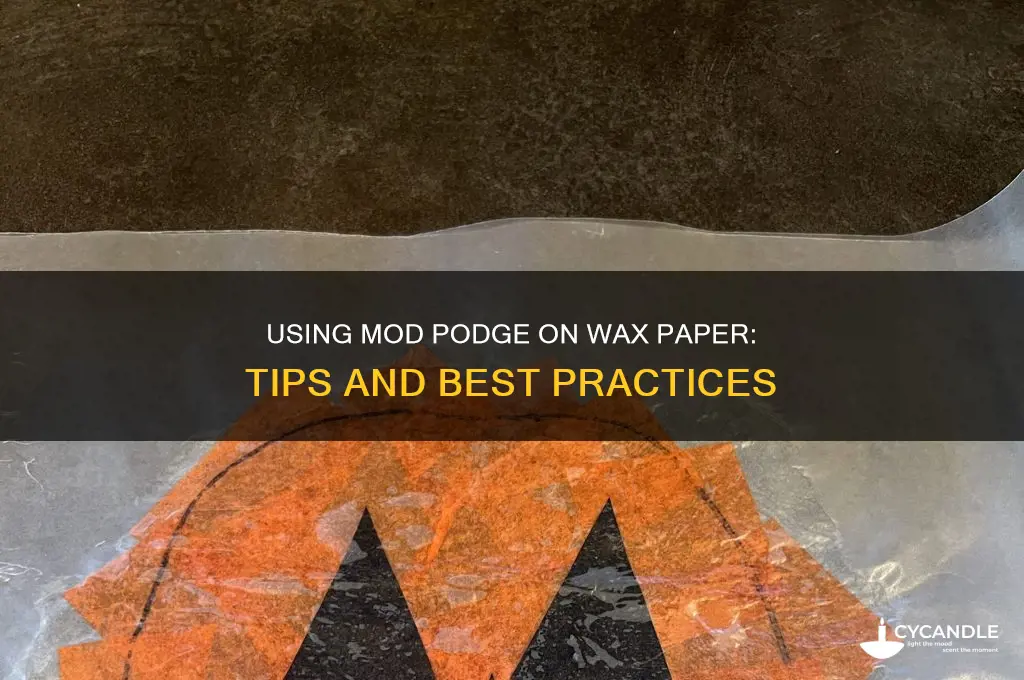 can i use mod podge on wax paper