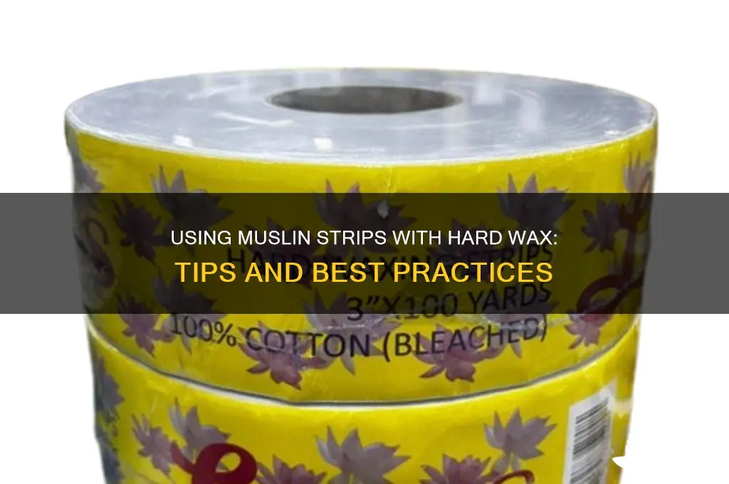 can i use muslin strips with hard wax