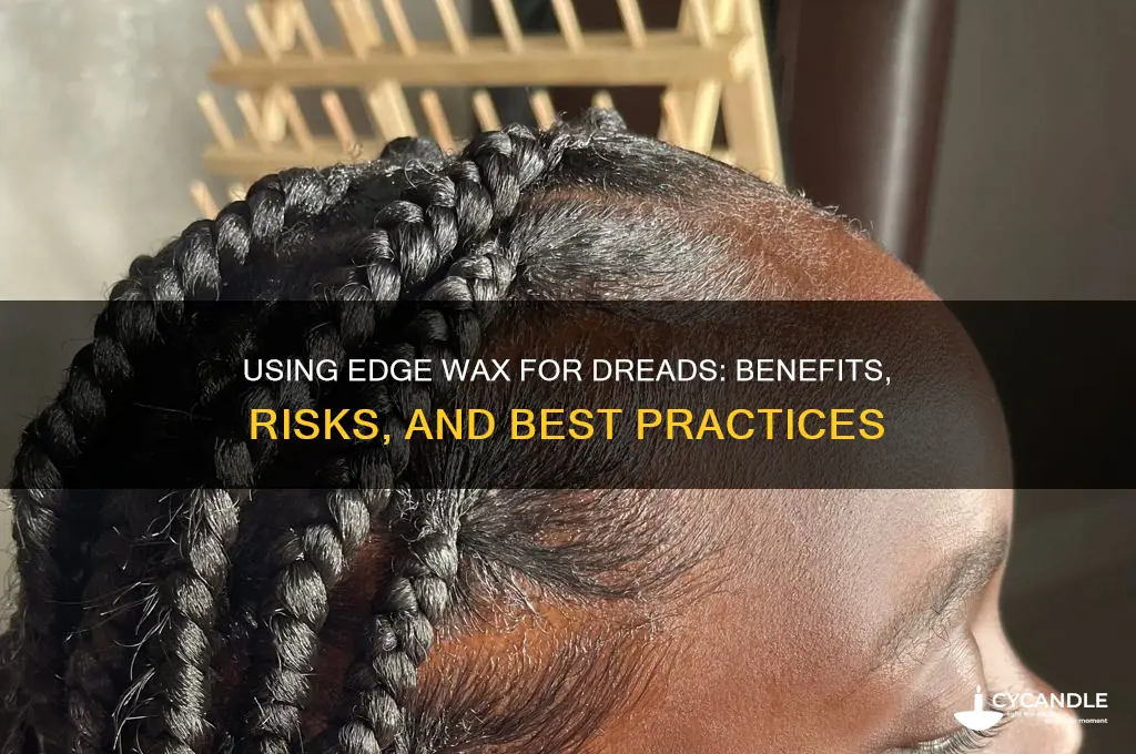 can i use my edge wax for dreads