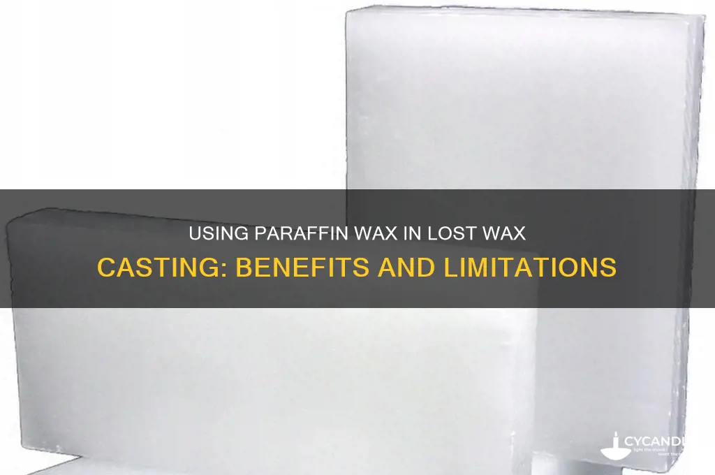 can i use paraffin wax in lost wax casting