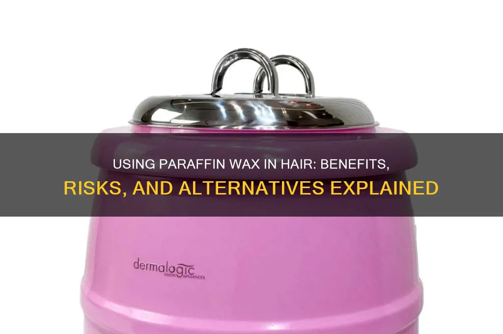 can i use parfin wax in my hair