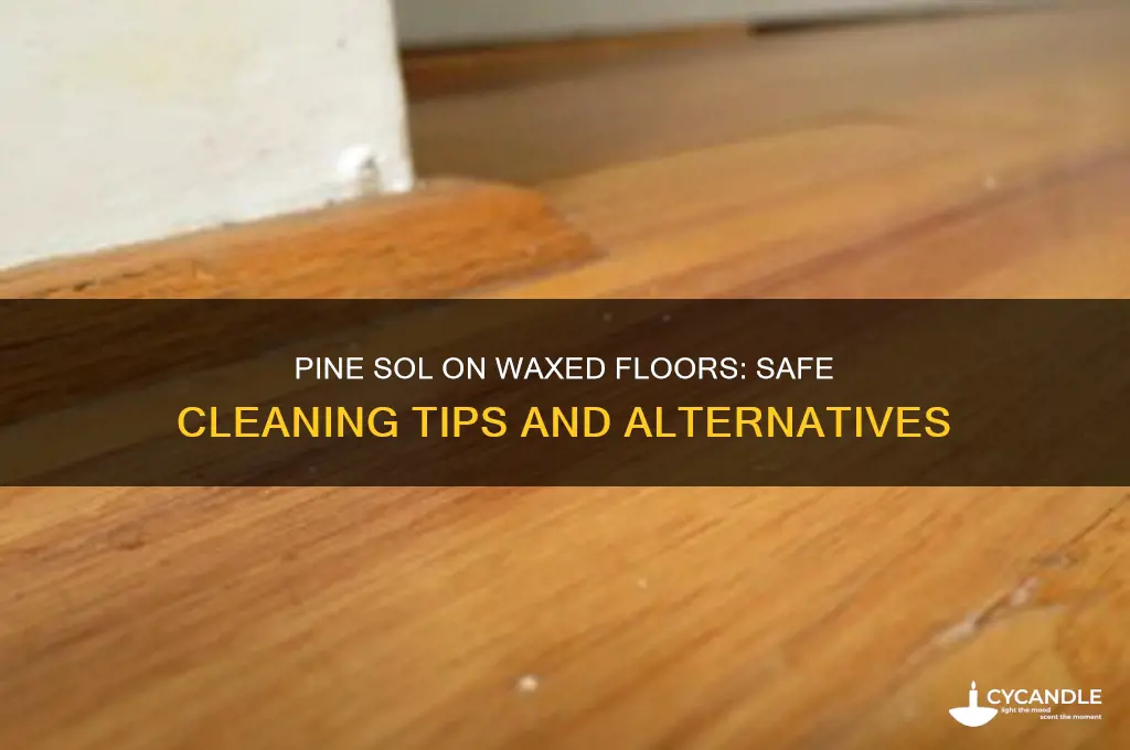 can i use pine sol on waxed floors