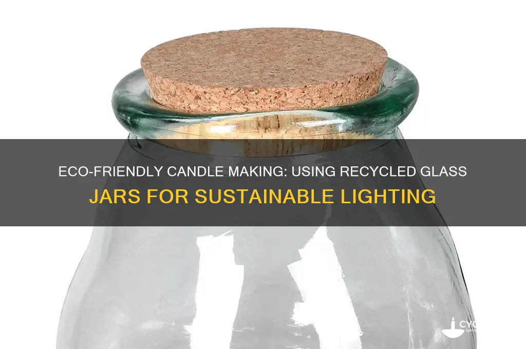 can i use recycled glass jars for candles