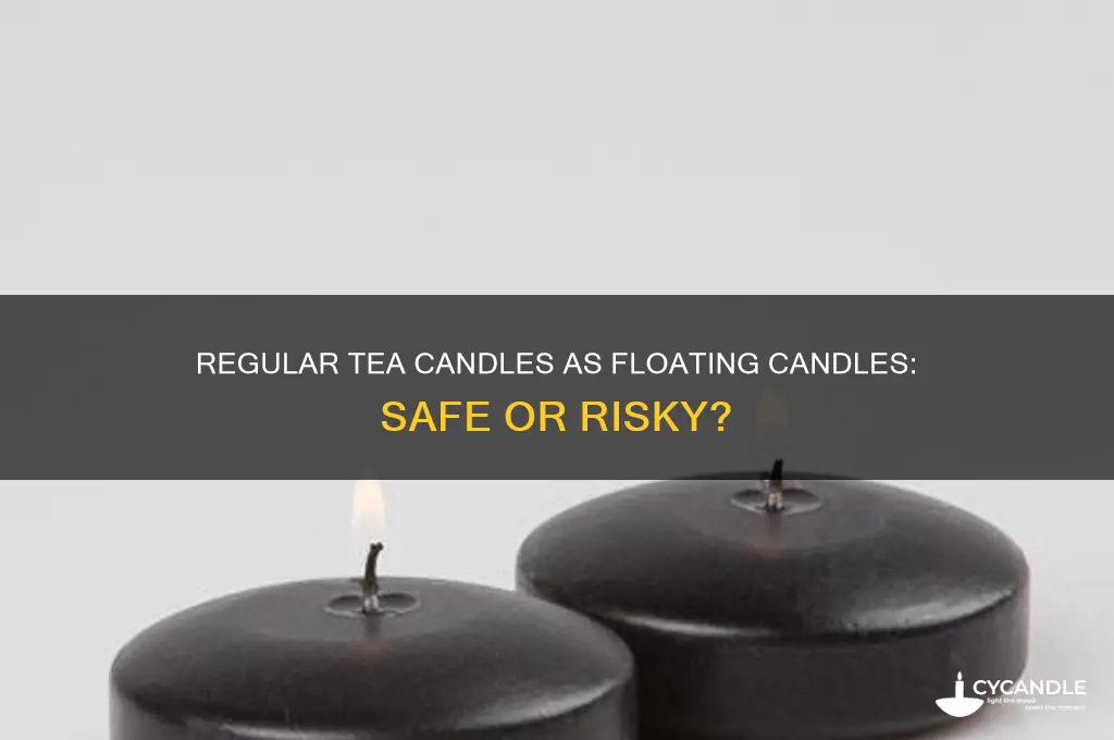can i use regular tea candles as floating candles