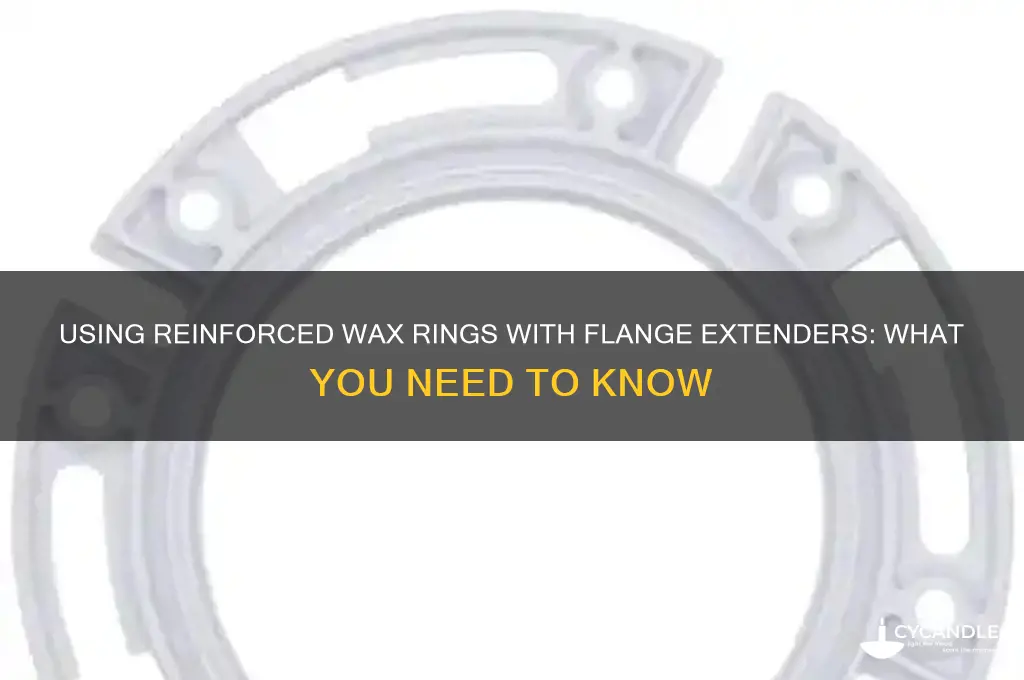 can i use reinforced wax ring with flange extender