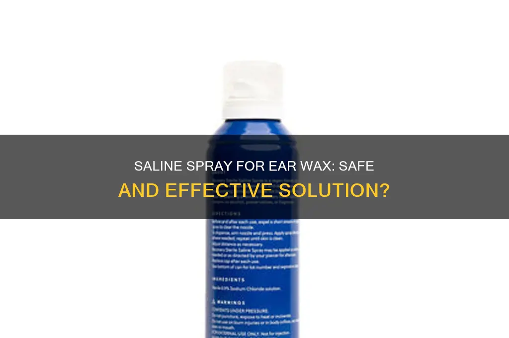 can i use saline spray to loosen ear wax