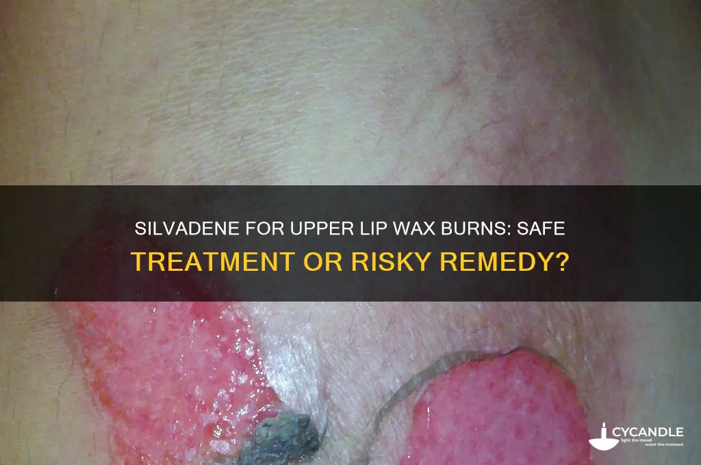 can i use silvadene on a upper lip wax burn