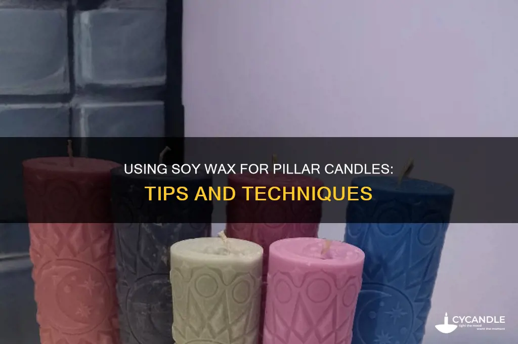 can i use soy wax to make pillar candles
