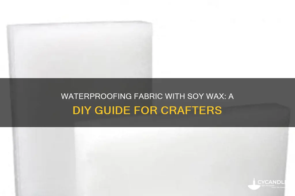 can i use soy wax to waterproof fabric