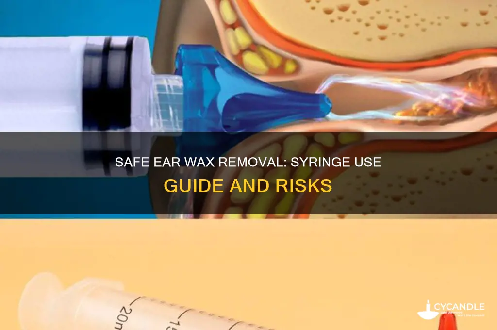 can i use syringe for ear wax removal