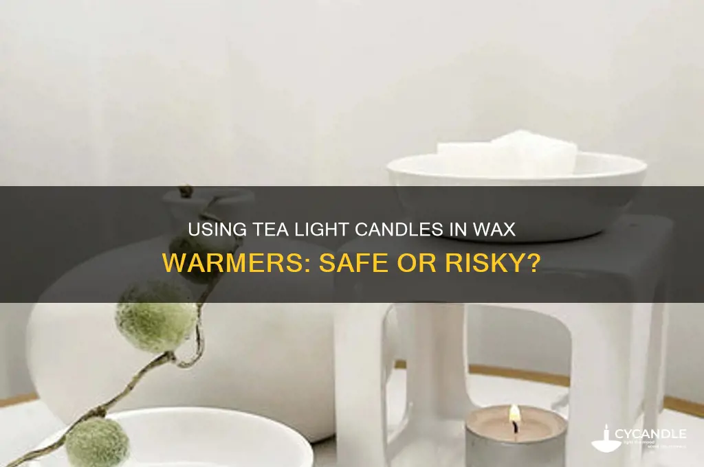 can i use tea light candles in a wax warmer