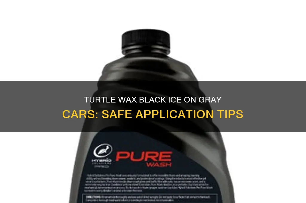 can i use turtle wax black ice on gray car