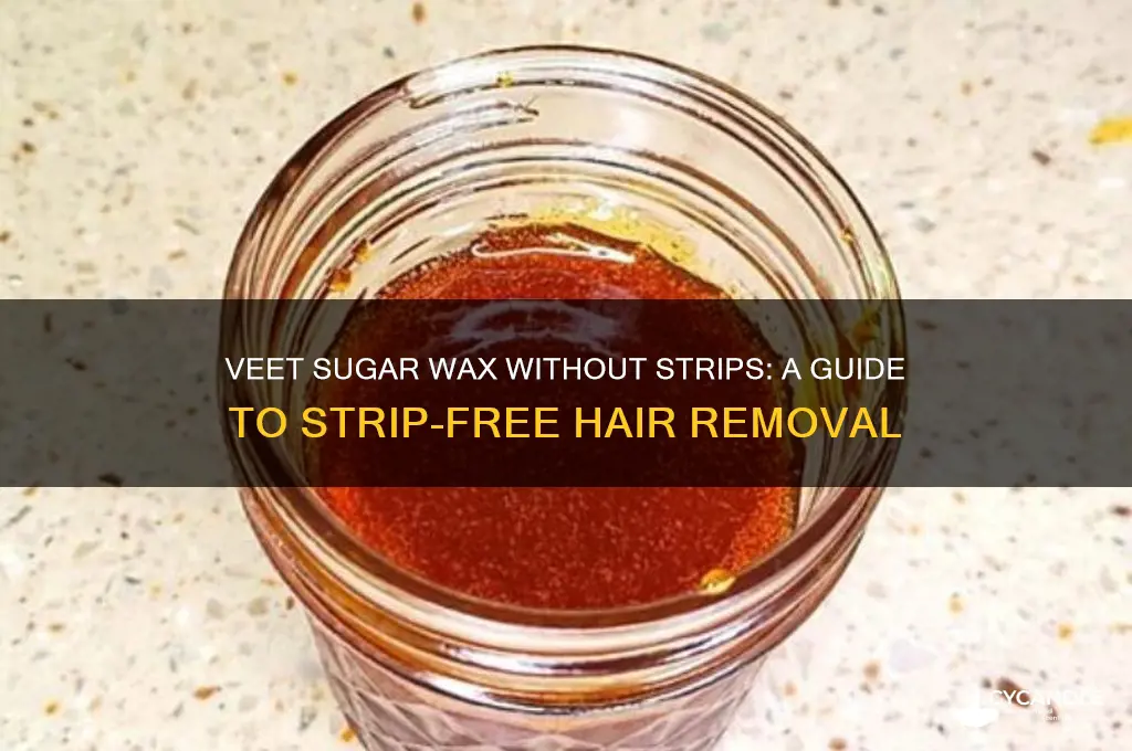 can i use veet sugar wax without strips
