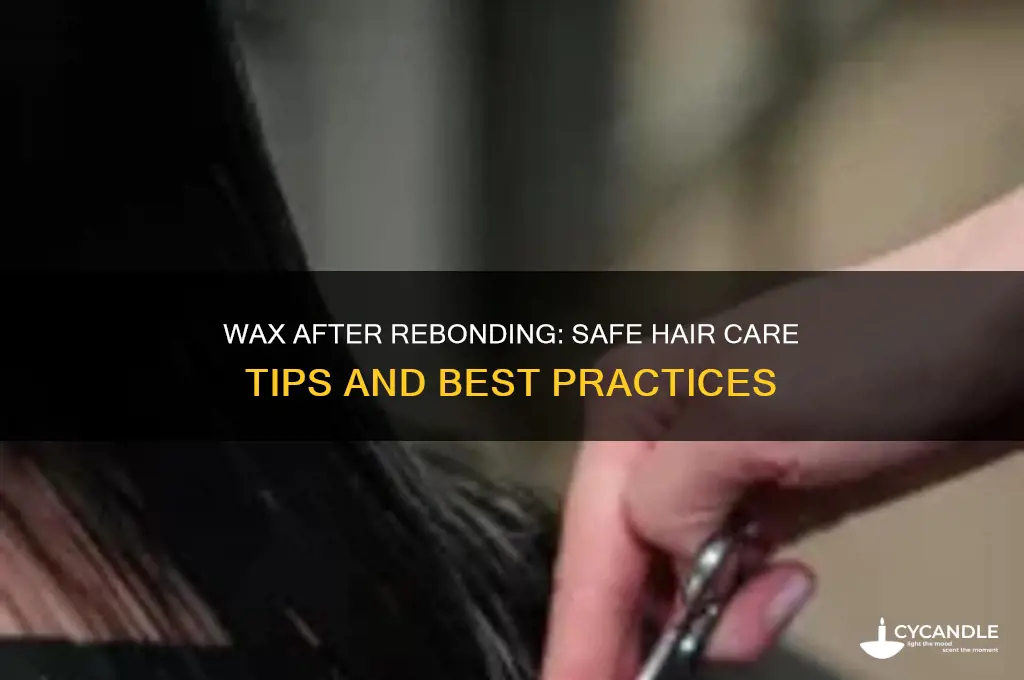 can i use wax after rebonding