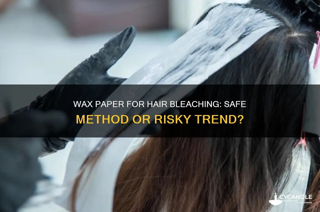 can i use wax paper bleaching hair