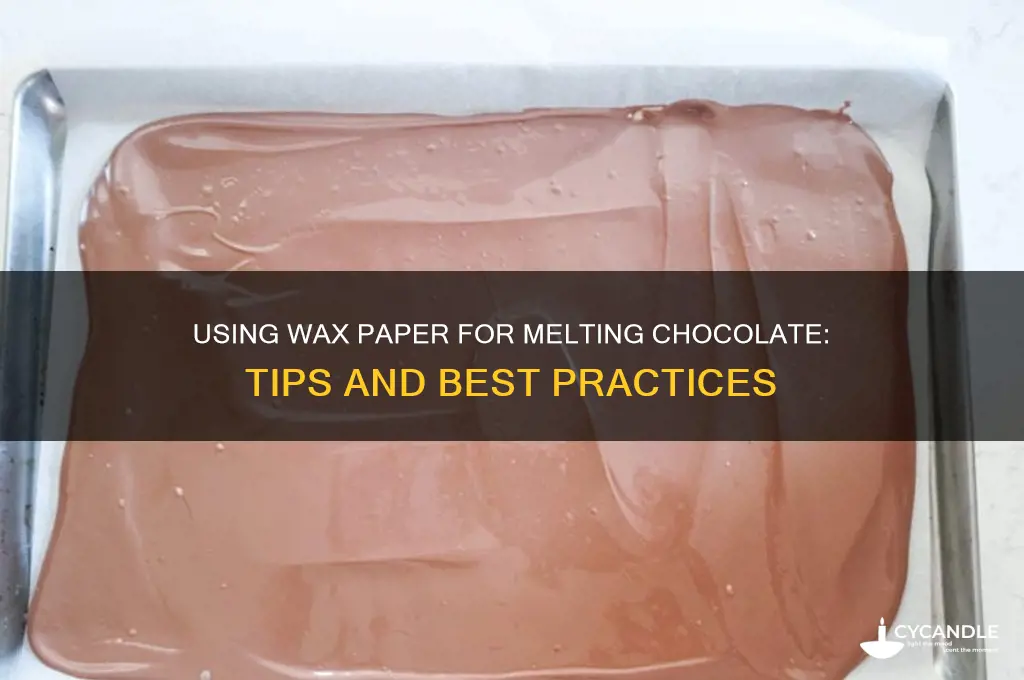 can i use wax paper for melted chocolat