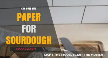 Using Wax Paper for Sourdough: Tips, Tricks, and Best Practices