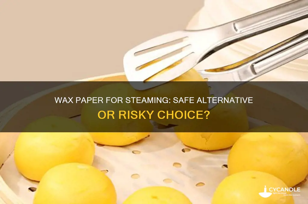 can i use wax paper for steaming in