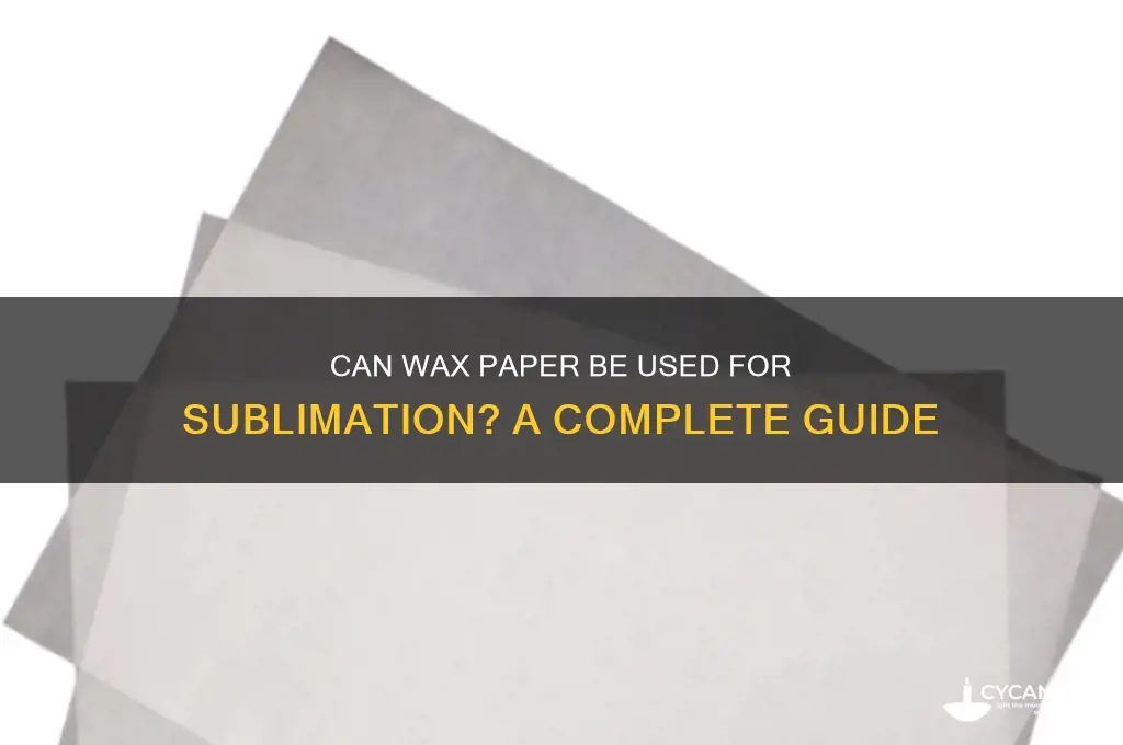 can i use wax paper for sublimation