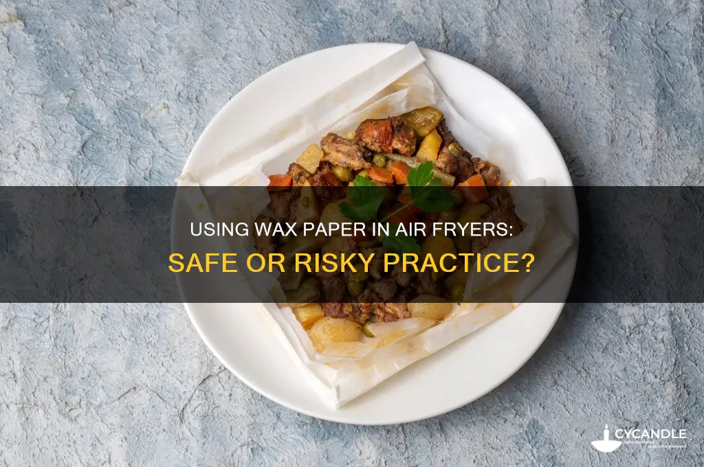 can i use wax paper in airfryer